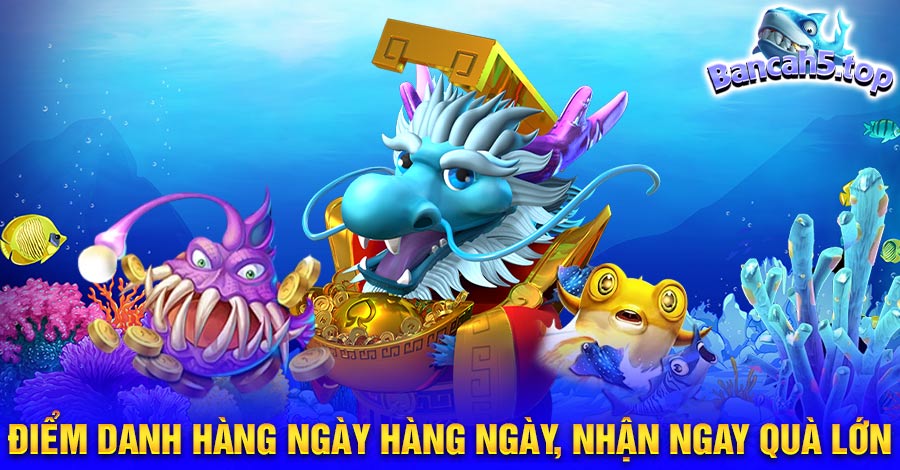 Điểm danh hàng ngày hàng ngày, nhận ngay quà lớn